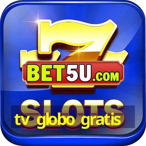 tv globo gratis